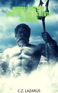 Magical Mastery Over the Four Elements of Nature