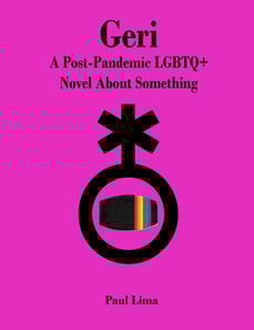 Geri: A Post-Pandemic LGBTQ+ Novel About Something