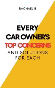 Every Car Owner's Top Concerns And Solutions For Each