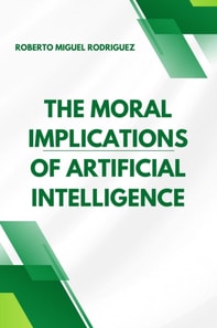 Moral Implications of Artificial Intelligence