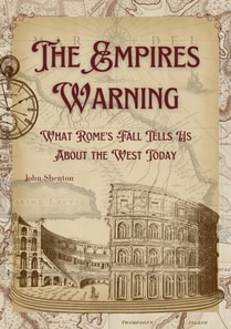 Empire's Warning: What Rome's Fall Tells Us About the West Today