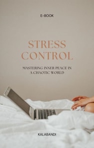 Stress Control: Mastering Inner Peace in a Chaotic World