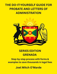 Do-It-Yourself Guide for Probate and Letters of Administration of Estate - Grenada Edition