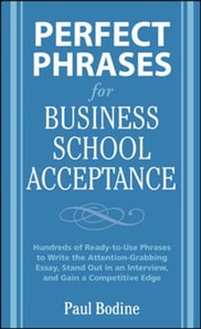 Perfect Phrases for Business School Acceptance