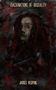 Machinations of Brutality