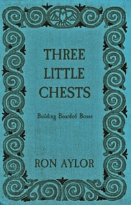 Three Little Chests: Building Boarded Boxes