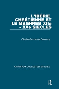 L'Iberie Chretienne et le Maghreb (XIIe - XVe siecles)