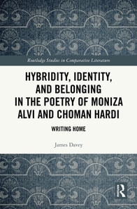 Hybridity, Identity, and Belonging in the Poetry of Moniza Alvi and Choman Hardi