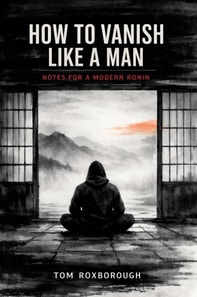 How to Vanish Like a Man