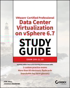VMware Certified Professional Data Center Virtualization on vSphere 6.7 Study Guide