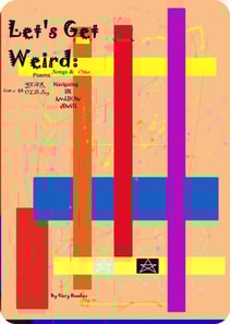 Let's Get Weird:  Poems, Songs and Other...From a 33 Year Old Boy Navigating the American Jungle
