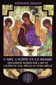 L'art, l'icone et la Russie: Documents russes sur l'art et l'icone du XVIe siecle au XVIIIe siecle