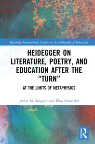 Heidegger on Literature, Poetry, and Education after the &quote;Turn&quote;