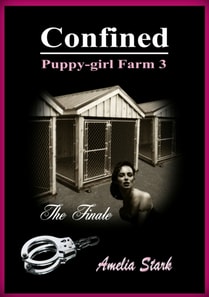 Confined: Puppy-girl Farm Three: The Finale