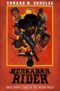Merkabah Rider: Once Upon A Time In The Weird West