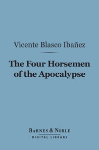 Four Horsemen of the Apocalypse (Barnes & Noble Digital Library)
