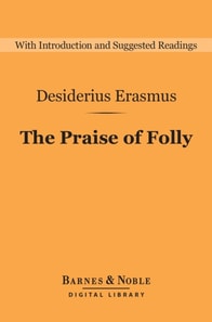 Praise of Folly (Barnes & Noble Digital Library)