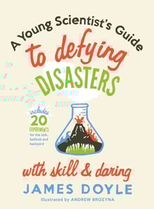 Young Scientist's Guide to Defying Disasters