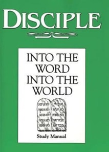 Disciple II Into the Word Into the World: Study Manual