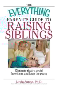 Everything Parent's Guide To Raising Siblings