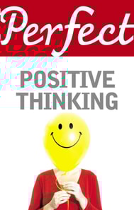 Perfect Positive Thinking