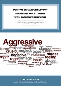 Positive Behaviour Support Strategies for Students with Aggressive Behaviour: A Step by Step Guide to Assessing a Managing a Preventing Emotional and Behavioural Difficulties