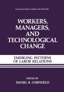 Workers, Managers, and Technological Change