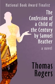 Confession of a Child of the Century by Samuel Heather