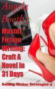 Master Fiction Writing: Craft A Novel in 31 Days