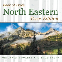 Book of Trees | North Eastern Trees Edition | Children's Forest and Tree Books