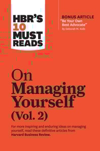 HBR's 10 Must Reads on Managing Yourself, Vol. 2 (with bonus article &quote;Be Your Own Best Advocate&quote; by Deborah M. Kolb)