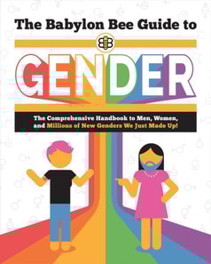 Babylon Bee Guide to Gender