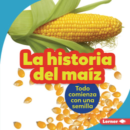 La historia del maiz (The Story of Corn)