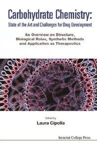 Carbohydrate Chemistry: State Of The Art And Challenges For Drug Development - An Overview On Structure, Biological Roles, Synthetic Methods And Application As Therapeutics