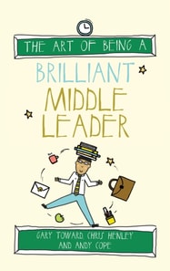 Art of Being a Brilliant Middle Leader