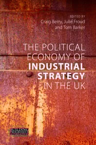 Political Economy of Industrial Strategy in the UK