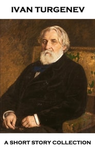 Ivan Turgenev - A Short Story Collection