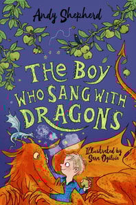 Boy Who Sang with Dragons (The Boy Who Grew Dragons 5)