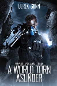 Vampire Apocalypse: A World Torn Asunder (Book 1)