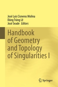 Handbook of Geometry and Topology of Singularities I