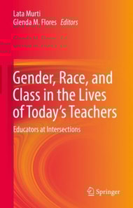 Gender, Race, and Class in the Lives of Today's Teachers