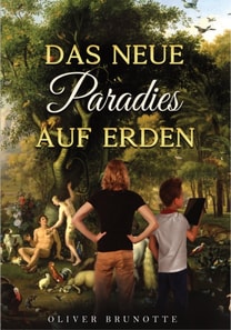 Das neue Paradies auf Erden
