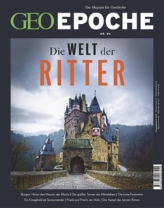 GEO Epoche 94/2018 - Die Welt der Ritter