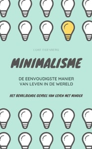 MINIMALISME...De Eenvoudigste Manier Van Leven In De Wereld