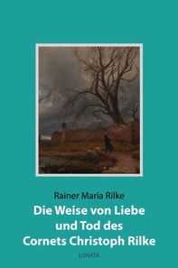 Die Weise von Liebe und Tod des Cornets Christoph Rilke