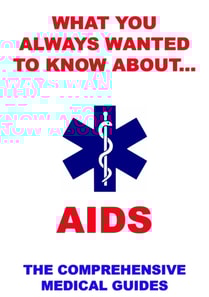 What You Always Wanted To Know About AIDS