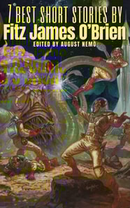 7 best short stories by Fitz James O'Brien