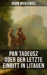 Pan Tadeusz oder Der letzte Einritt in Litauen