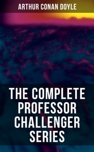 THE COMPLETE PROFESSOR CHALLENGER SERIES
