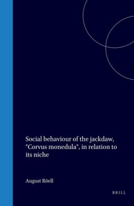 Social behaviour of the jackdaw, &quote;Corvus monedula&quote;, in relation to its niche